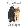 My best Friend is a Cockapoo: 8” x 5” Blank