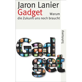 Gadget: Warum die Zukunft uns noch braucht (suhrkamp taschenbuch)
