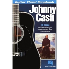 Johnny Cash Guitar Chord Songbook | 58 Classic Hits with Lyrics and Chord Diagrams | Play Folsom Prison Blues, Ring of Fire and I Walk the Line | Sheet Music for Guitarists