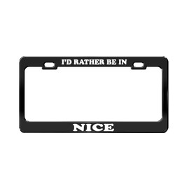 Product Express I'd Rather BE in Nice France Beautiful Place Black License Plate Frame
