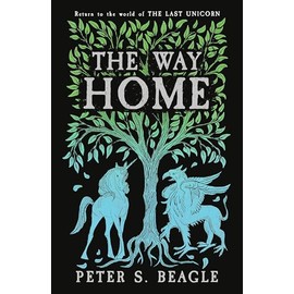 The Way Home: Two Novellas from the World of The Last Unicorn