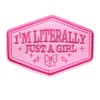 I'm Literally Just A Girl Embroidery Patch, 3'' Funny Cutesy
