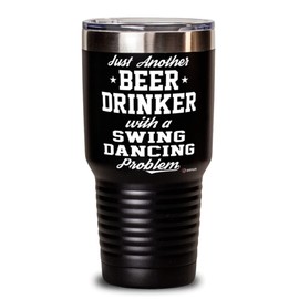 ODTGIFTS Funny Swing Dancer Tumbler Just Another Beer Drinker With A Swing Dancing Problem 30oz Stainless Steel Black