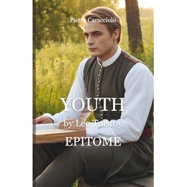 YOUTH by Leo Tolstoy: EPITOME