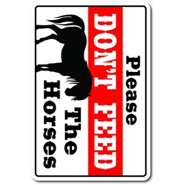 Don't Feed The Horses Sign | Indoor/Outdoor | 12" Tall Plastic Sign