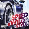 SPEED & WILD STYLE