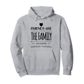 Friends Are The Family You Choose Amazing Heart Design Pullover Hoodie