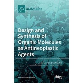 Design and Synthesis of Organic Molecules as Antineoplastic Agents