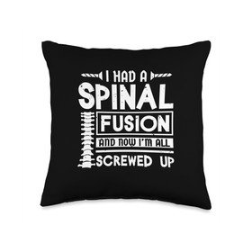 Scoliosis Gifts Women Back Surgery Designs Men I had a Spinal Fusion and Now I’m All serewed up Throw Pillow, 16x16, Multicolor