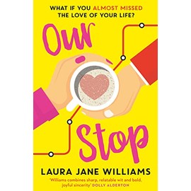Our Stop: The funny, romantic and feel-good top fiction bestseller – a perfect, escapist read