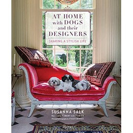 At Home with Dogs and Their Designers: Sharing a Stylish Life