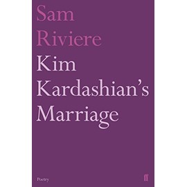Kim Kardashian's Marriage: Poetry (Faber Poetry)