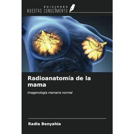 Radioanatomía de la mama: Imagenología mamaria normal