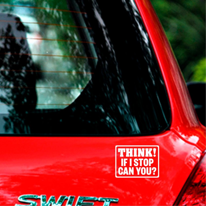 Think If I Stop Can You Warning Decal Bumper Sticker