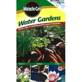 Water Gardens: Simple Steps To Building Garden Pools & Fountains (Waterproof Books)