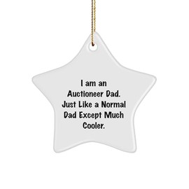 Auctioneer Dad Star Ornament Funny Gift for Auctioneer Fans Gifts from Mom to Dad for Christmas Unique Auctioneer Stocking Stuffers for Auctioneers