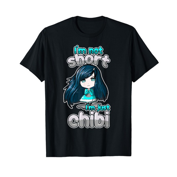 Funny Im Not Short Im Just Chibi Anime Merch Sayings