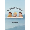 I'm So Ready For School Notebook: Back To School Composition