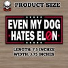 Even My Dog Hates Elon | Bumper Sticker or Car