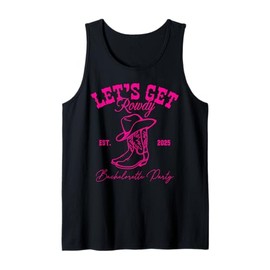 Let's Get Rowdy My Last Rodeo Western Bachelorette 2025 Tank Top