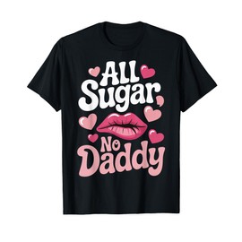 All Sugar No Daddy T-Shirt