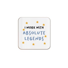 The Victorian Printing Co - I Work With Absolute Legends - Funny Office Single Coaster