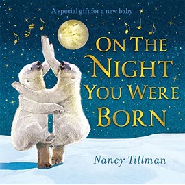 On the Night You Were Born: A Special Gift for a New Baby