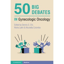 50 Big Debates in Gynecologic Oncology