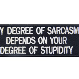 Sarcasm Depends On Your Stupidity Patch Funny Badge Embroidered Biker Applique Iron On Sew On Emblem