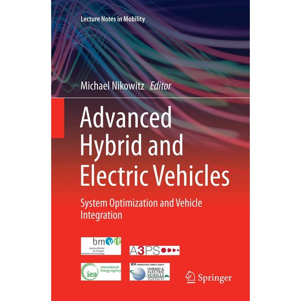 Advanced Hybrid and Electric Vehicles: System Optimization and Vehicle Integration
