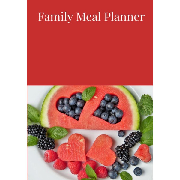Family Meal Planner: Plan Your Meals Daily and Weekly for