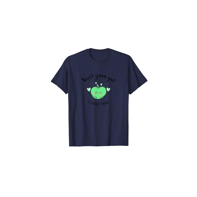 Trust your gut, it knows things, Digestive health T-Shirt