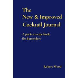 The New & Improved Cocktail Journal: a pocket recipe book for bartenders