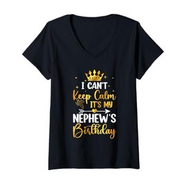 Womens I Can't Keep Calm It's My Nephew's Birthday Party Bday Gifts V-Neck T-Shirt
