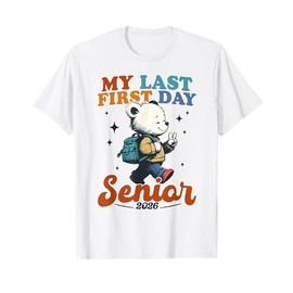 My Last First Day Senior 2026 Class of 2026 Back to School T-Shirt