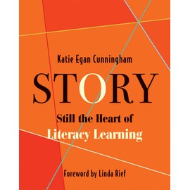 Story: Still the Heart of Literacy Learning