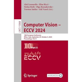 Computer Vision – ECCV 2024: 18th European Conference, Milan, Italy, September 29–October 4, 2024, Proceedings, Part X (Lecture Notes in Computer Science, Band 15068)
