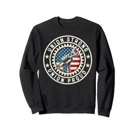 Union Strong Union Proud Vintage USA Flag Labor Day Workers Sweatshirt