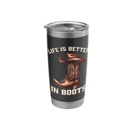 Life is Better in Boots Stainless Steel Insulated Tumbler