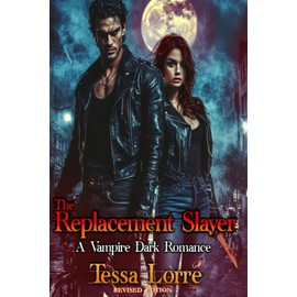 The Replacement Slayer: A Vampire Love Story: 1