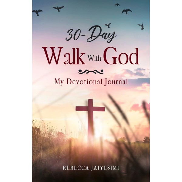 30-Day Walk With God: My Devotional Journal