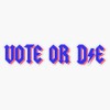 LAD Studio Vote Or Die 2020 Election Sticker Bumper Sticker
