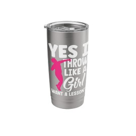 Yes I Throw Like A Girl Want A Lesson? Funny Discus Stainless Steel Insulated Tumbler