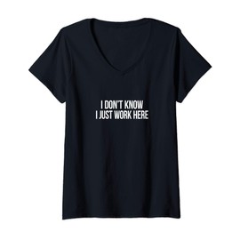 Womens I Don't Know - I Just Work Here - V-Neck T-Shirt