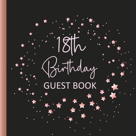 18th Birthday Guest Book: Rose Gold Stars Party Keepsake For Messages & Well Wishes From Friends & Family Momento