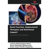 Renal Function, Replacement Therapies and Nutritional Support: Initial guidance for