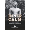 Inner Calm: A User's Guide to Tranquility Meditation
