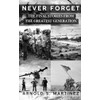 Never Forget: The Final Stories from The Greatest Generation