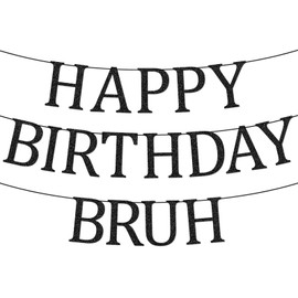 Happy Birthday Bruh Banner - 7.2FT Black Glitter Happy Birthday Banner Perfect for Preteen Boys Party Decorations Supplies, Teen Birthdays Decorations