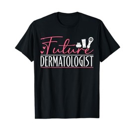 Dermatology Future Dermatologist T-Shirt